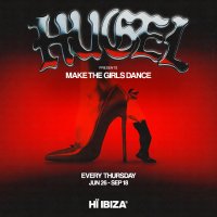 HUGEL presents Make The Girls Dance